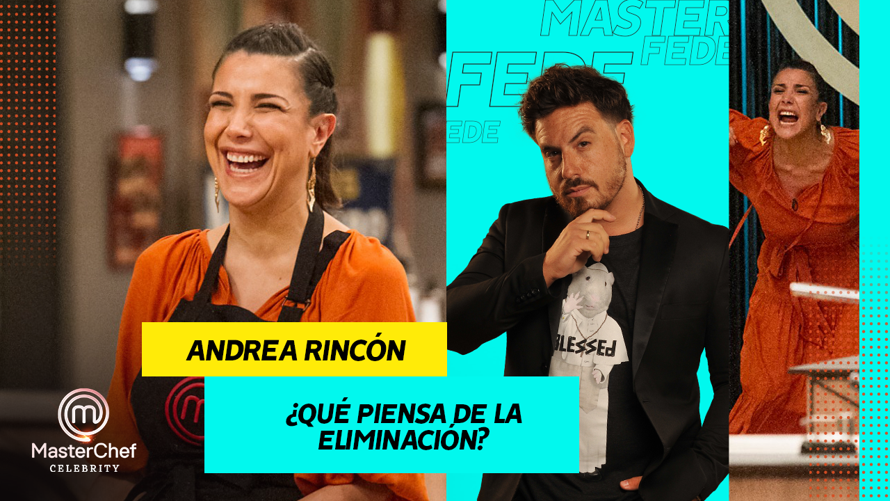 Eliminación De Andrea Rincón: ¿cómo Se Lo Tomó? - Masterchef Celebrity ...