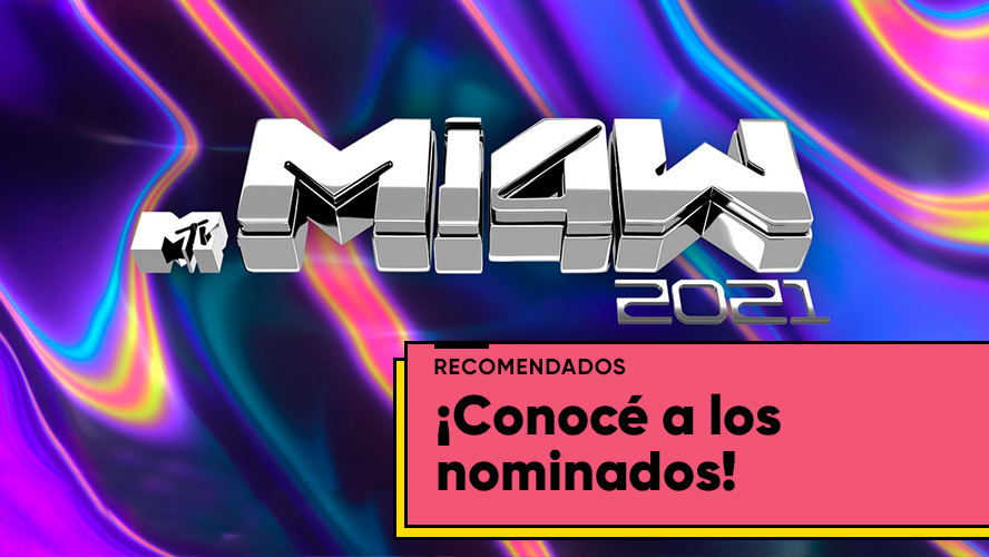 Mtv Miaw 2021 Ya Está La Lista Completa De Nominados Entretenimientos