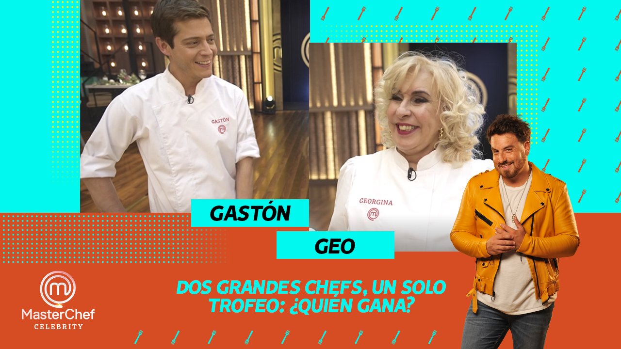 Geo o Gastón, ¿quién gana? Masterchef Celebrity