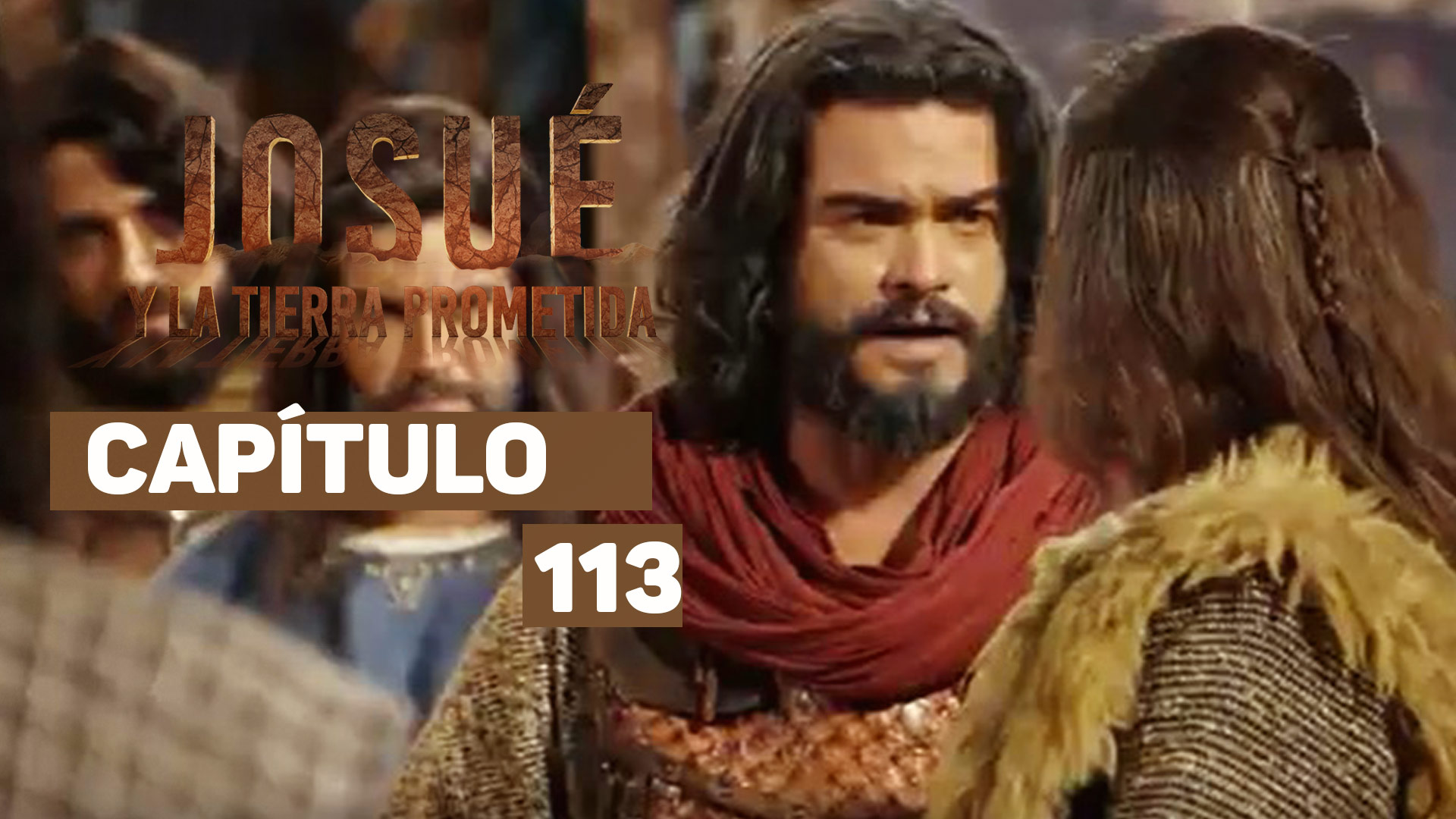 La Tierra Prometida Capitulo 28 Capítulo 113 - Josue y la Tierra Prometida - mitelefe.com